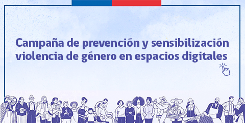 <Strong>CAMPAÑA DE PREVENCIÓN Y SENSIBILIZACIÓN DE VIOLENCIA DE GÉNERO EN ESPACIOS DIGITALES</strong>